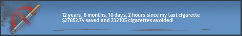 12 years, 7 months, 28 days, 9 hours since my last cigarette · $27740.38 saved and 231169 cigarettes avoided!