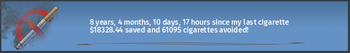 8 years, 4 months, 7 days, 3 hours since my last cigarette · $18307.00 saved and 61023 cigarettes avoided!