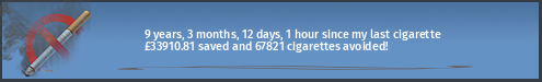 9 years, 3 months, 11 days, 2 hours since my last cigarette · £33901.10 saved and 67802 cigarettes avoided!