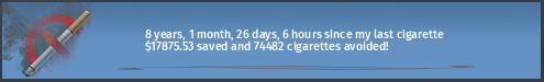 8 years, 1 month, 18 days, 10 hours since my last cigarette · $17828.61 saved and 74286 cigarettes avoided!