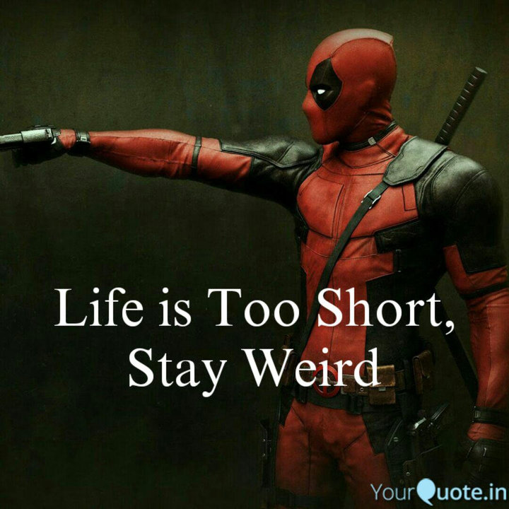 deadpool-quote-about-life-life-is-too-short.jpg